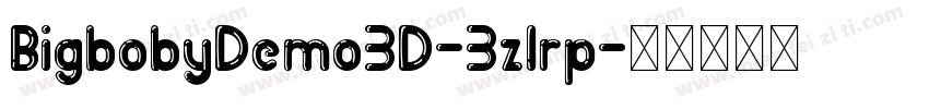 BigbobyDemo3D-3zlrp字体转换