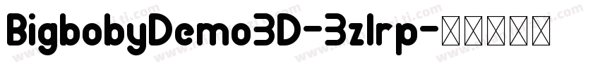BigbobyDemo3D-3zlrp字体转换