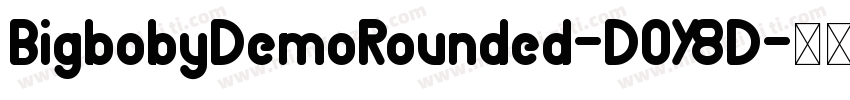 BigbobyDemoRounded-DOY8D字体转换