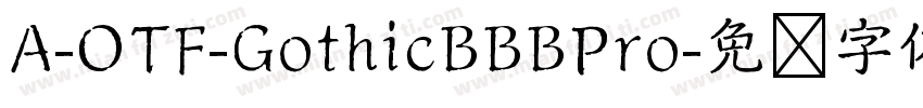 A-OTF-GothicBBBPro字体转换