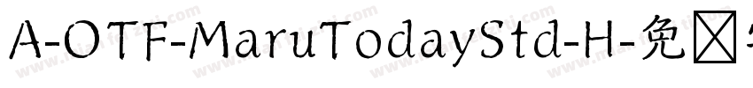 A-OTF-MaruTodayStd-H字体转换