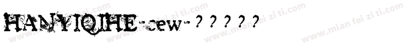 HANYIQIHE-cew字体转换
