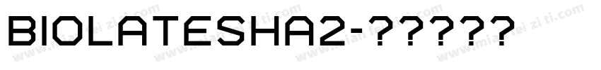 biolatesha2字体转换