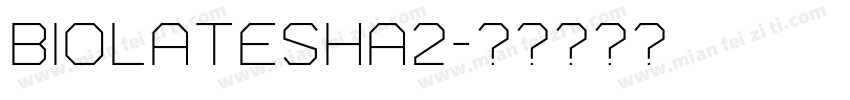 biolatesha2字体转换
