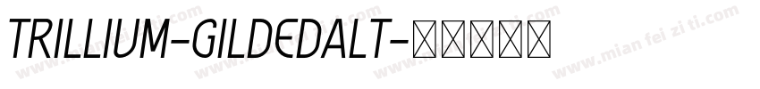 Trillium-GildedAlt字体转换