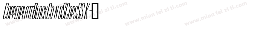 CopperplateBlackCondSCapsSSK字体转换