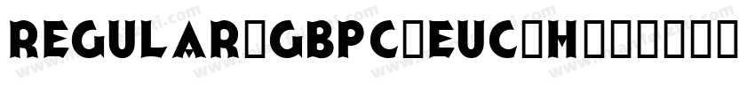 Regular-GBpc-EUC-H字体转换