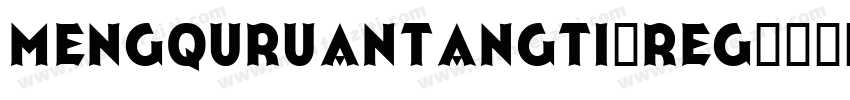 mengquruantangti-Reg字体转换