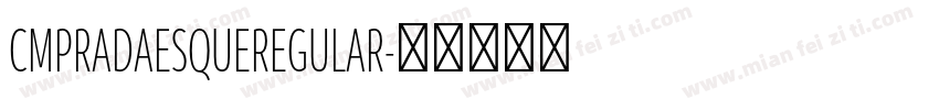 CMPRADAESQUEREGULAR字体转换