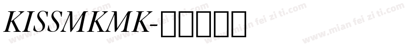 KISSMKMK字体转换
