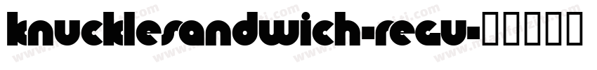 KnuckleSandwich-Regu字体转换