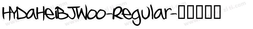 HYDaHeiBJW00-Regular字体转换