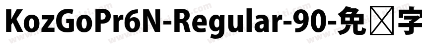 KozGoPr6N-Regular-90字体转换