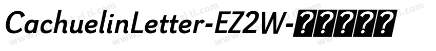 CachuelinLetter-EZ2W字体转换