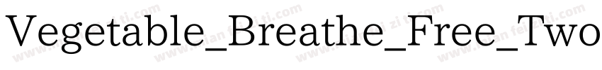 Vegetable_Breathe_Free_Two手机版字体转换