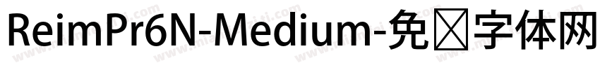 ReimPr6N-Medium字体转换