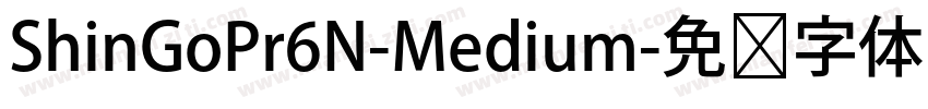 ShinGoPr6N-Medium字体转换