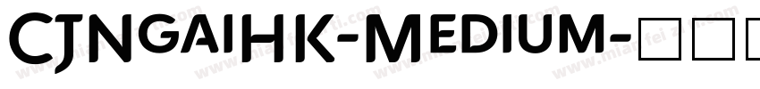 CJNgaiHK-Medium字体转换