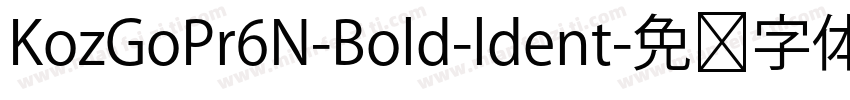 KozGoPr6N-Bold-ldent字体转换