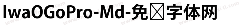IwaOGoPro-Md字体转换