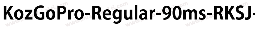 KozGoPro-Regular-90ms-RKSJ-H字体转换
