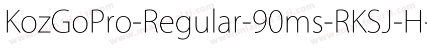 KozGoPro-Regular-90ms-RKSJ-H字体转换