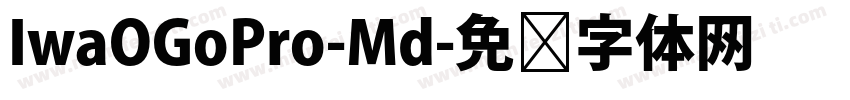 IwaOGoPro-Md字体转换