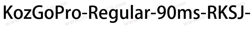 KozGoPro-Regular-90ms-RKSJ-H字体转换