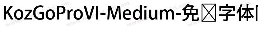 KozGoProVI-Medium字体转换