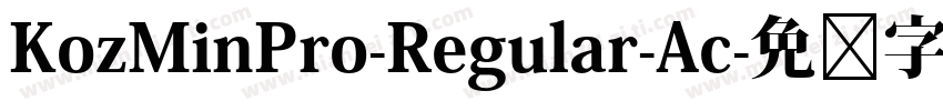 KozMinPro-Regular-Ac字体转换