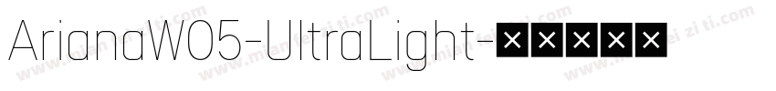 ArianaW05-UltraLight字体转换