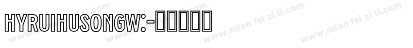 hyruihusongw:字体转换