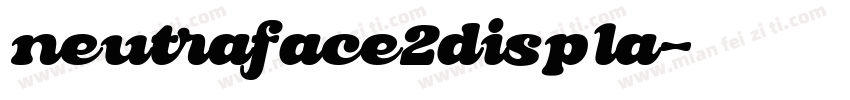 neutraface2displa字体转换