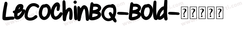 LeCochinBQ-Bold字体转换