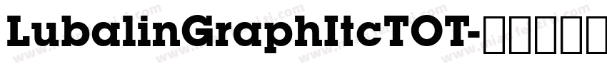 LubalinGraphItcTOT字体转换