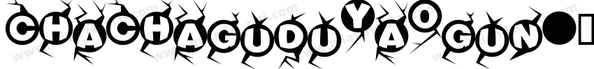 CHACHAGUDUYAOGUN字体转换