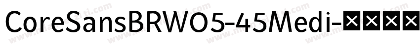 CoreSansBRW05-45Medi字体转换