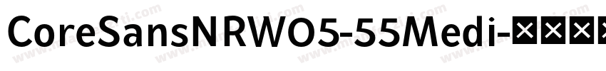 CoreSansNRW05-55Medi字体转换