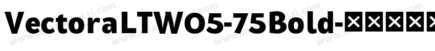 VectoraLTW05-75Bold字体转换