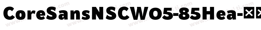 CoreSansNSCW05-85Hea字体转换