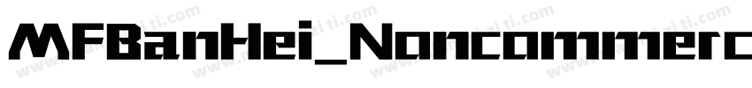 MFBanHei_Noncommerci字体转换
