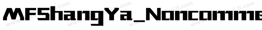 MFShangYa_Noncommerc字体转换