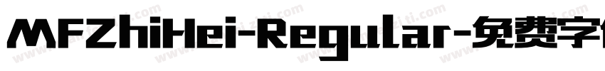 MFZhiHei-Regular字体转换
