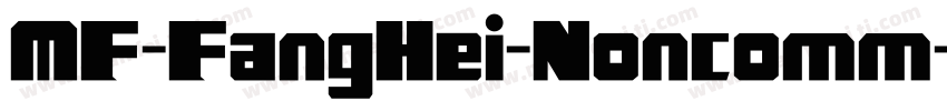 MF-FangHei-Noncomm字体转换