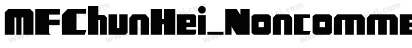 MFChunHei_Noncommerc字体转换