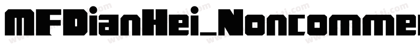 MFDianHei_Noncommerc字体转换