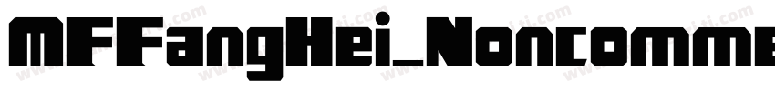 MFFangHei_Noncommerc字体转换
