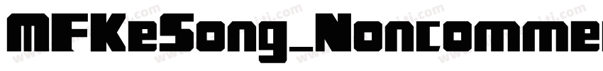 MFKeSong_Noncommercial-Regular-GBpc字体转换