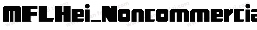 MFLHei_Noncommercial字体转换