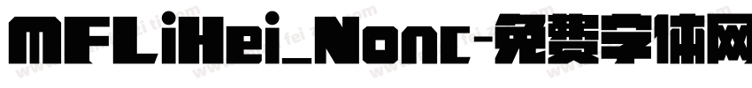 MFLiHei_Nonc字体转换